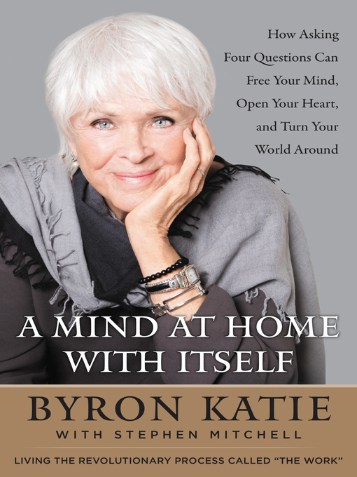 Title details for A Mind at Home with Itself by Byron Katie - Wait list